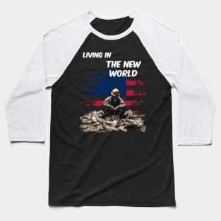 Living in the new world Baseball T-Shirt